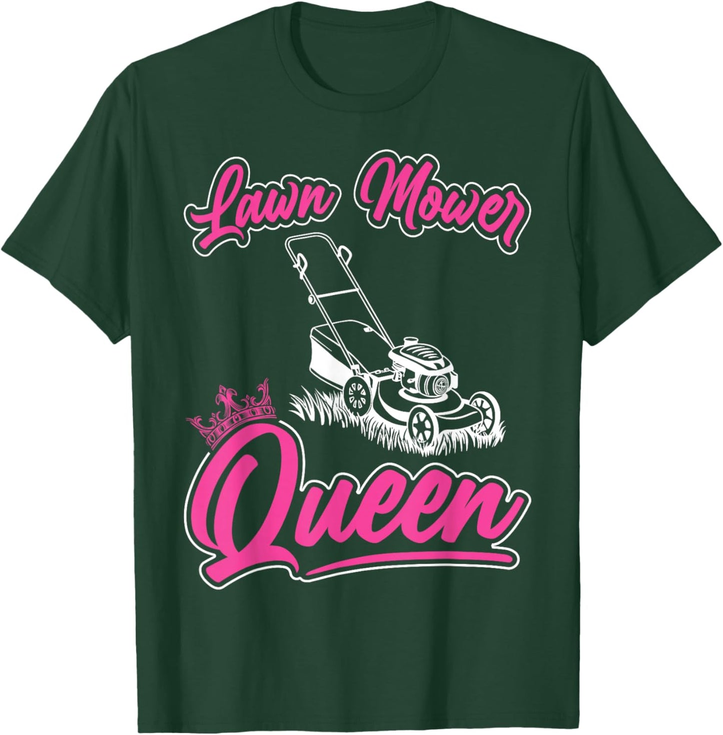 Lawn Mower Queen T-Shirt - T-Shirt | Forest