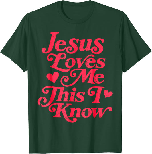 Christian Valentine, Jesus Loves Me This I Know T-Shirt - T-Shirt | Forest
