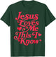 Christian Valentine, Jesus Loves Me This I Know T-Shirt - T-Shirt | Forest