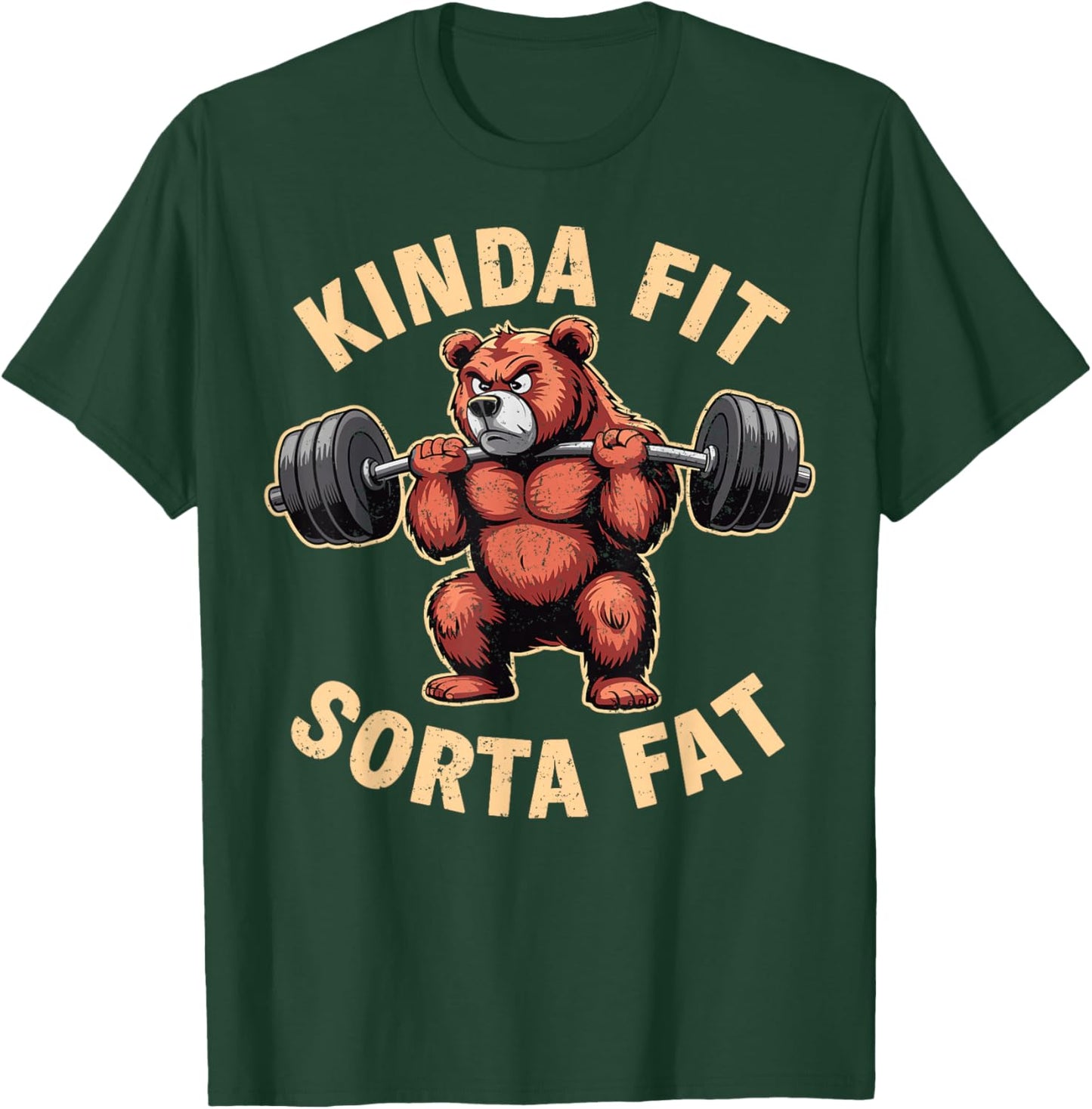 Kinda Fit Sorta Fat Funny Gym Bear Weightlifting Workout T-Shirt - T-Shirt | Forest