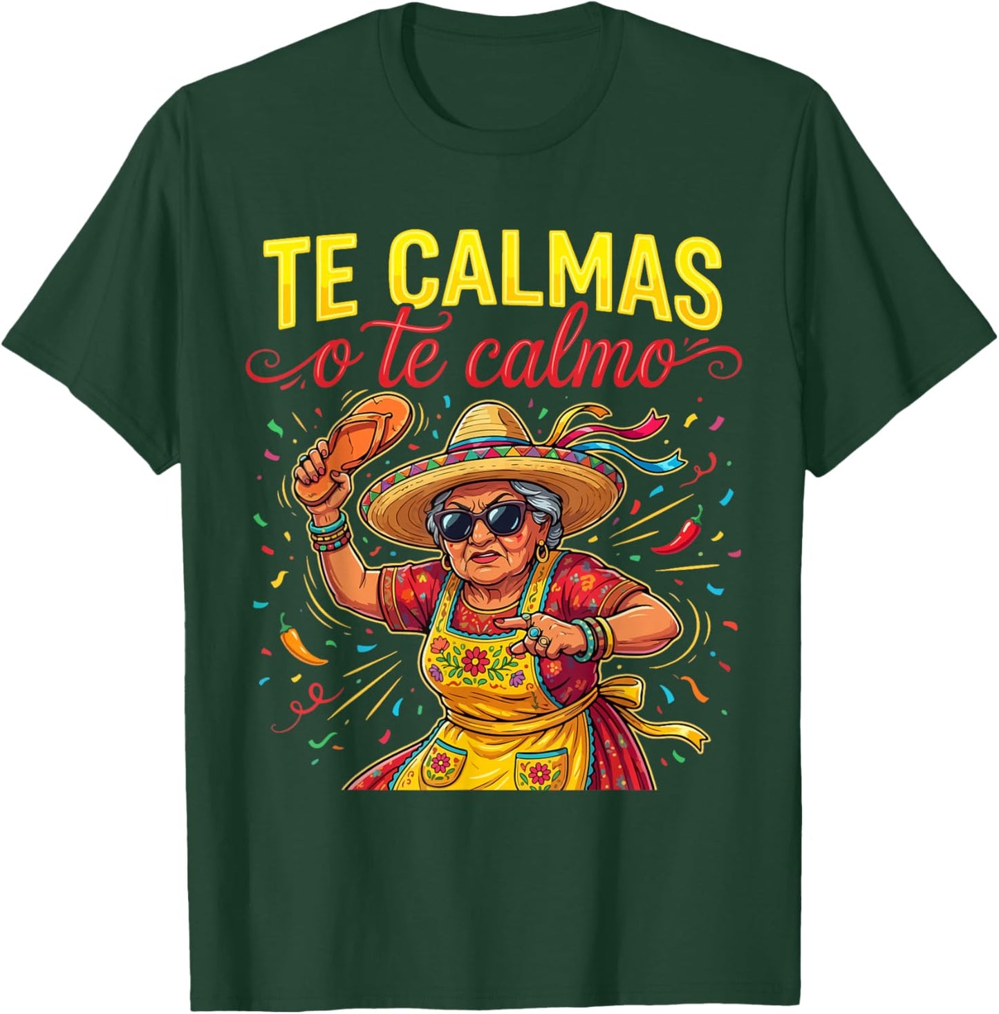 Te Calmas O Te Calmo Mexican Spanish Mom Latina Grandma T-Shirt - T-Shirt | Forest