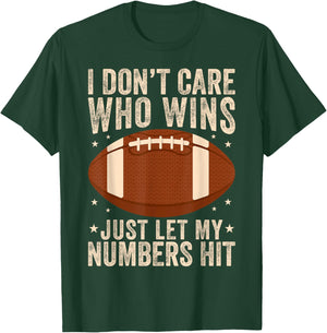 I Don’t Care Who Wins Just Let My Numbers Hit Football Retro T-Shirt - T-Shirt | Forest