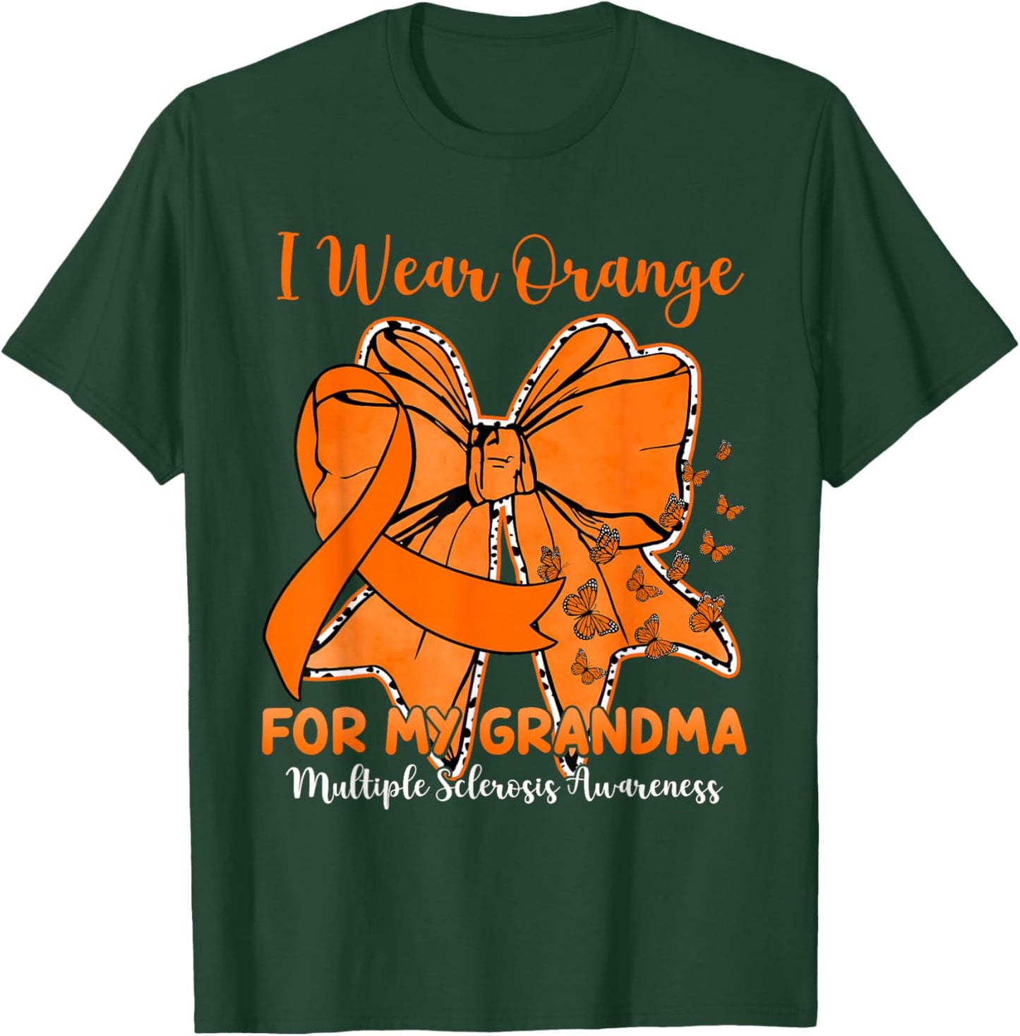 Butterfly Bow I Wear Orange for My Grandma MS Awareness T-Shirt - T-Shirt | Forest