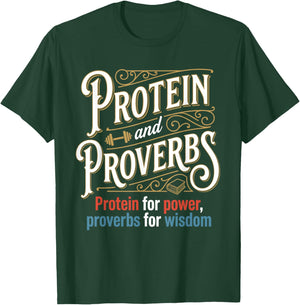 Protein and Proverbs Protein for Power Proverbs for Wisdom T-Shirt - T-Shirt | Forest