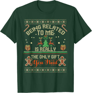 Being Related to Me Ugly Christmas Sweaters Christmas Party T-Shirt - T-Shirt | Forest
