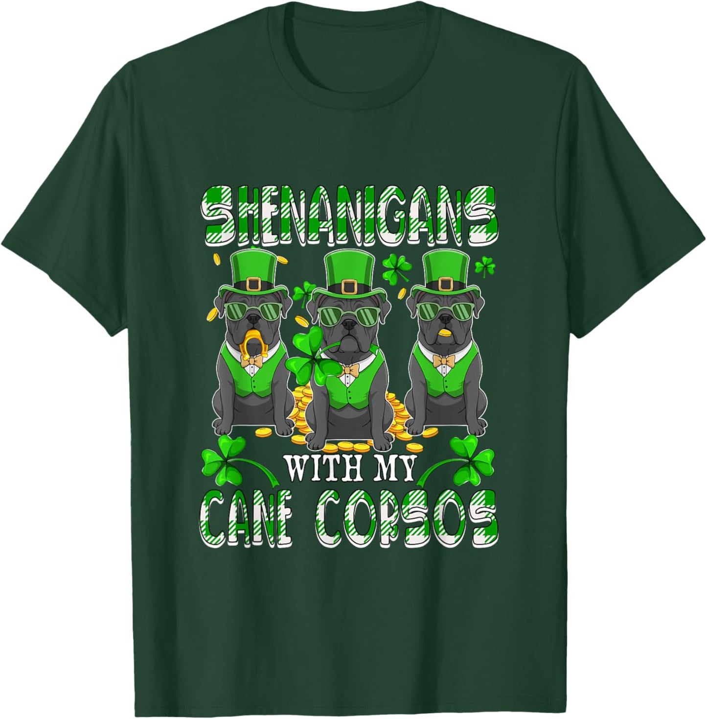 Shenanigans with Cane Corsos Patrick's Day Three Cute Dogs T-Shirt - T-Shirt | Forest