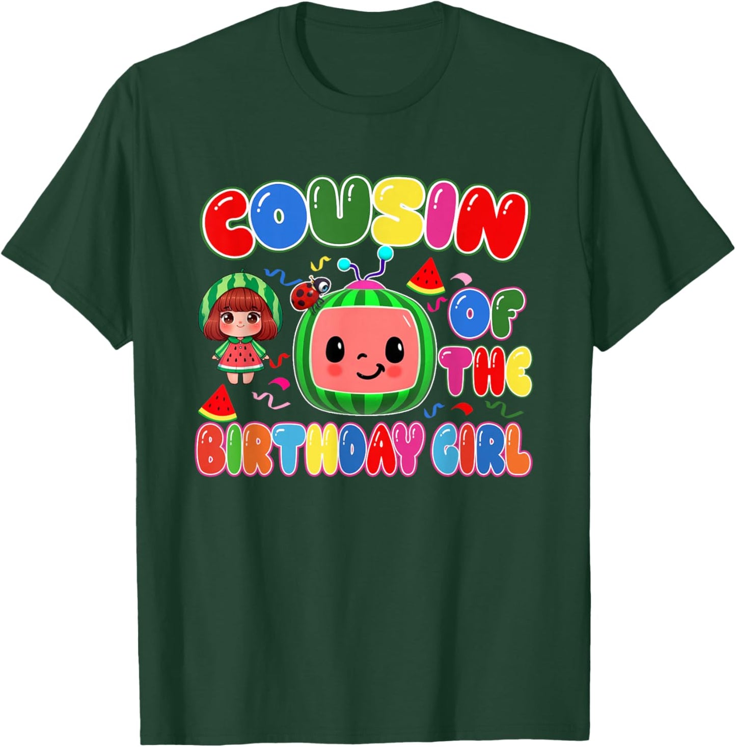 Cousin of The Birthday Girl Melon Family Matching Funny T-Shirt - T-Shirt | Forest