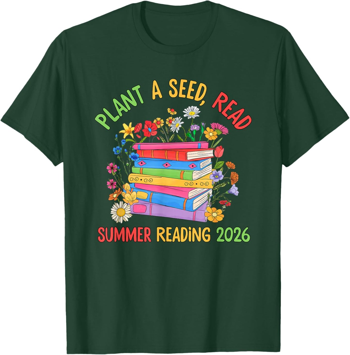 Plant A Seed Read Summer Reading 2026 Librarian Books Floral T-Shirt - T-Shirt | Forest