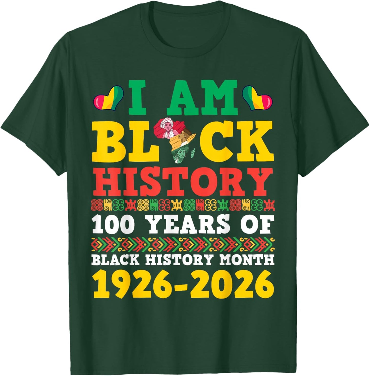 I Am Black History 100 Years 1926 2026 Centennial Birthday T-Shirt - T-Shirt | Forest