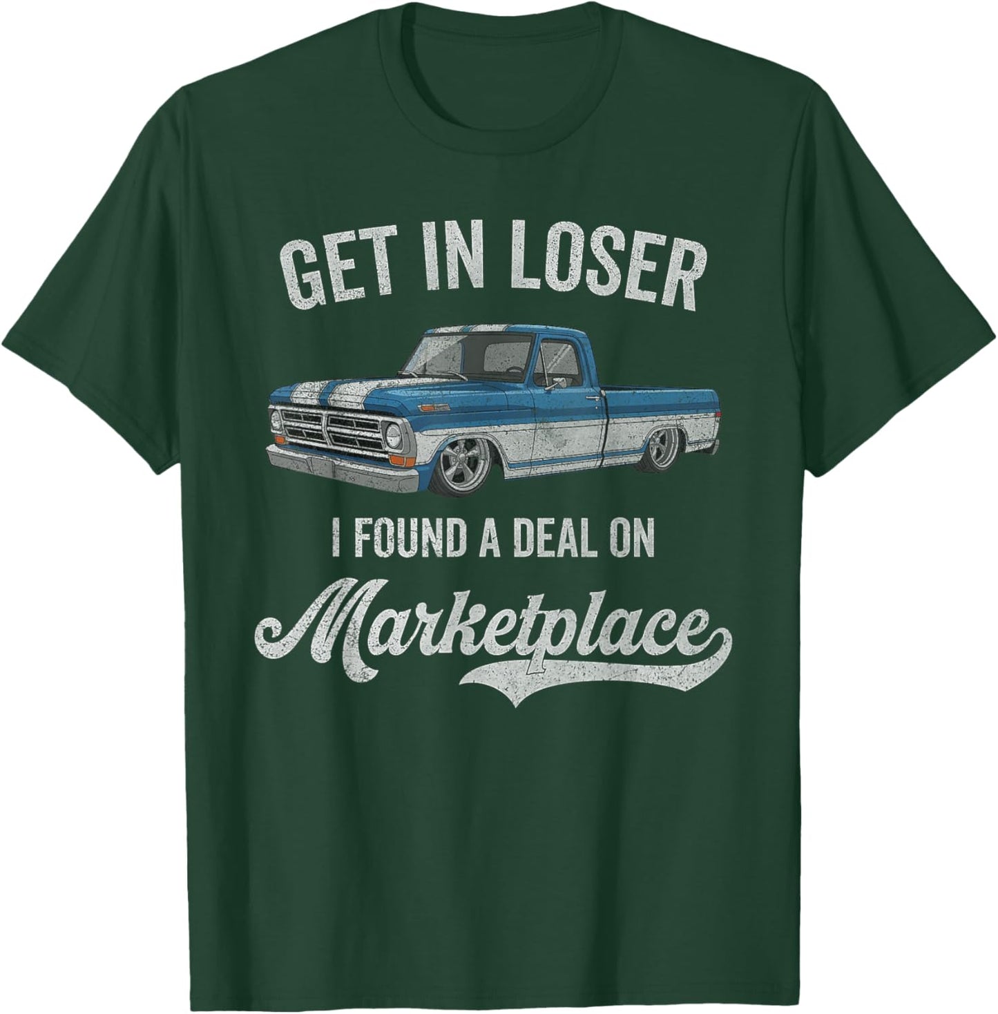 Get in Loser I Found A Deal On Marketplace Meme T-Shirt - T-Shirt | Forest