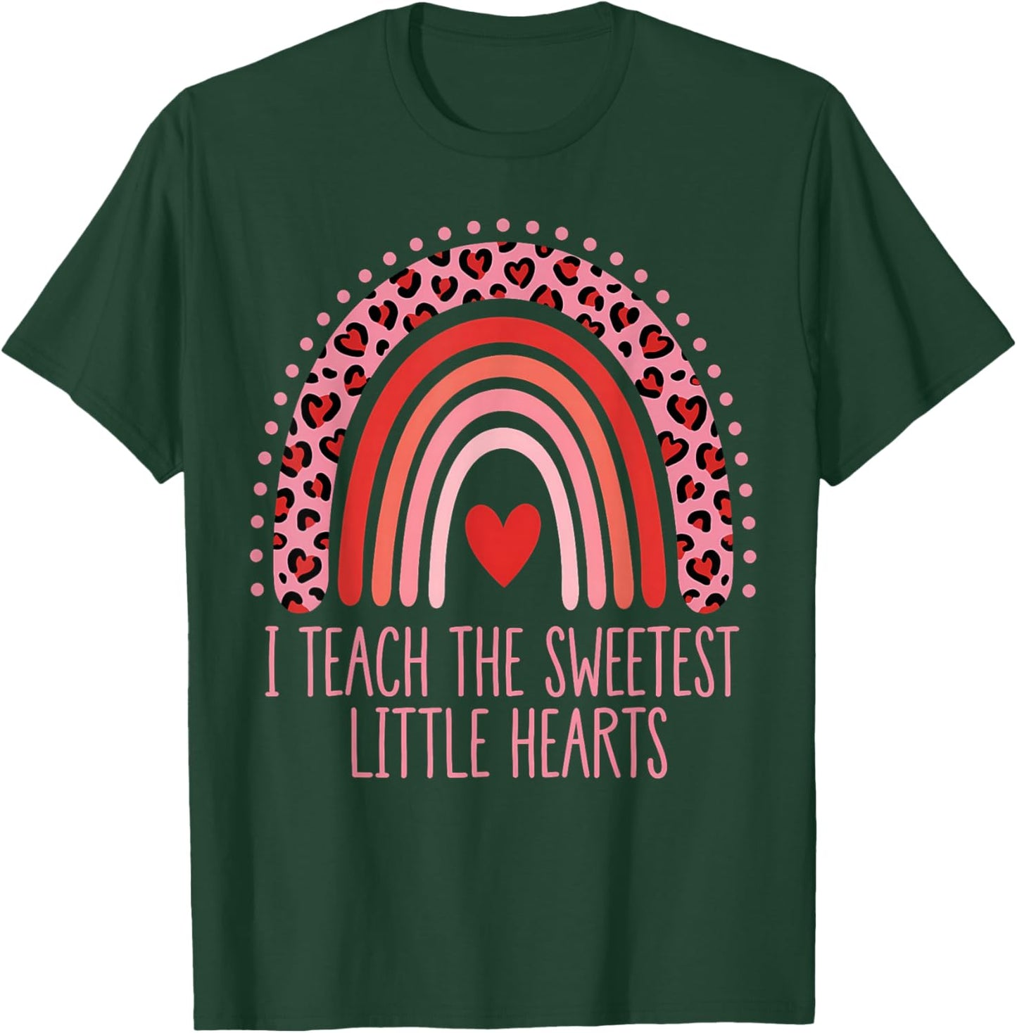 I Teach The Sweetest Little Hearts Valentines Day Teacher T-Shirt - T-Shirt | Forest