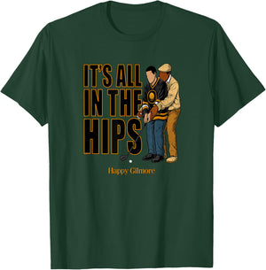 Happy Gilmore 30th Anniversary It’s All in The Hips T-Shirt - T-Shirt | Forest