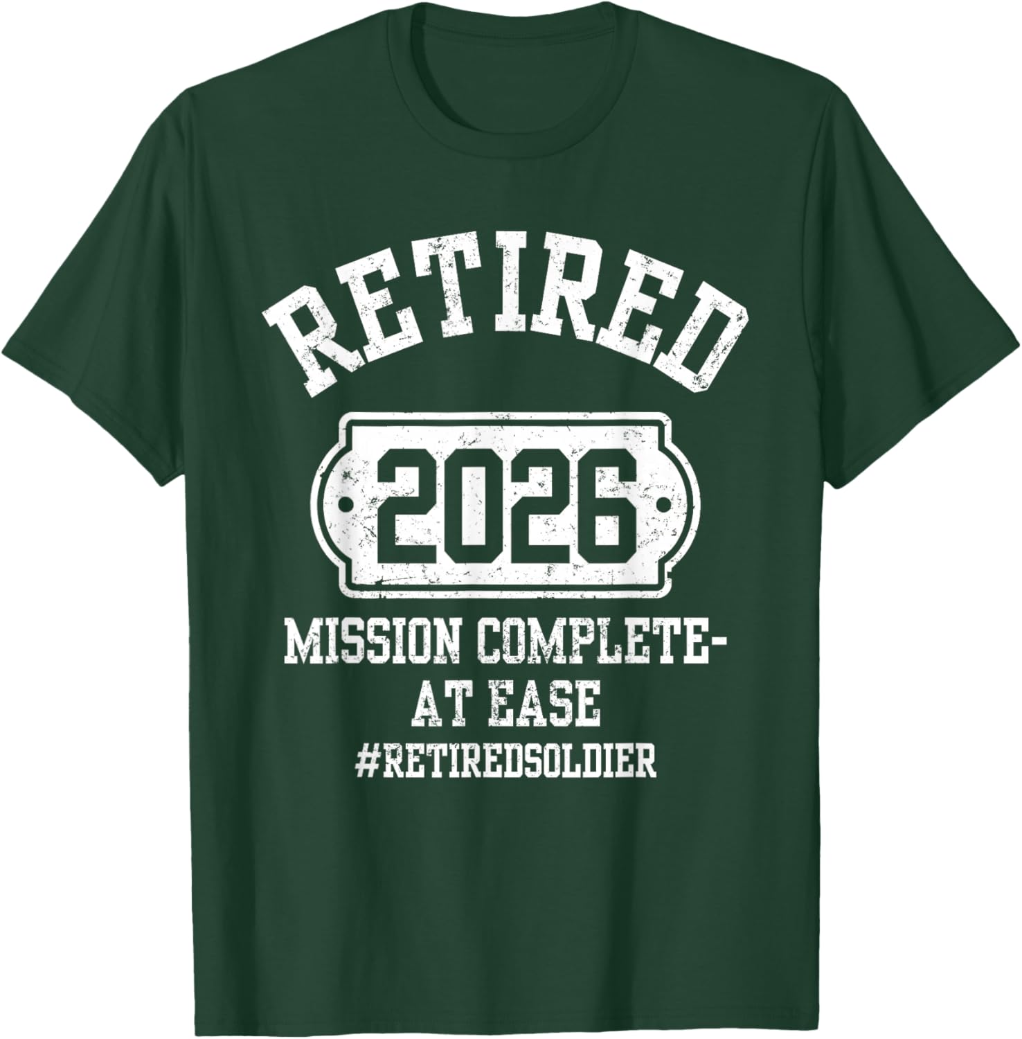 Retired 2026 at Ease Retired Soldier Retirement Party T-Shirt - T-Shirt | Forest