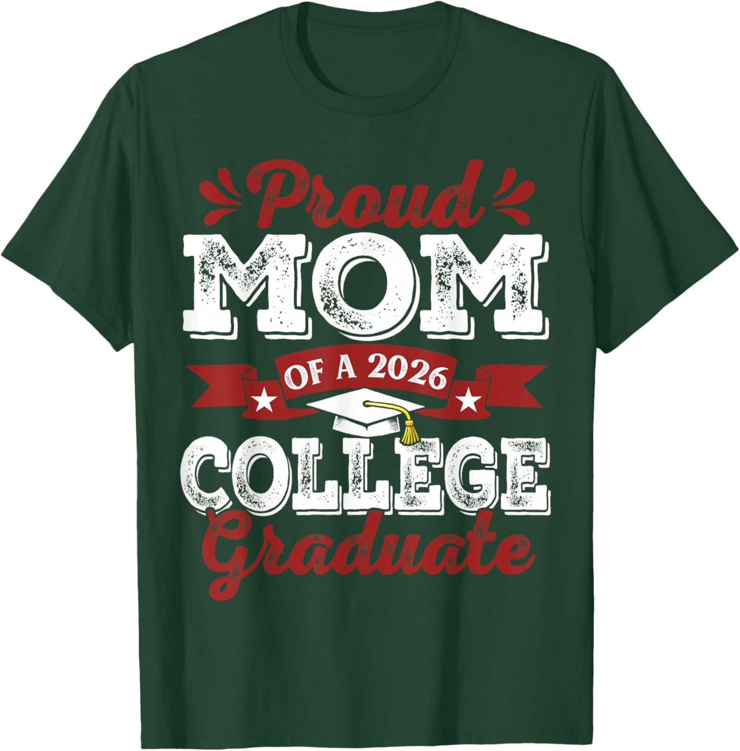 Proud Mom of 2026 Graduate College Graduation T-Shirt - T-Shirt | Forest