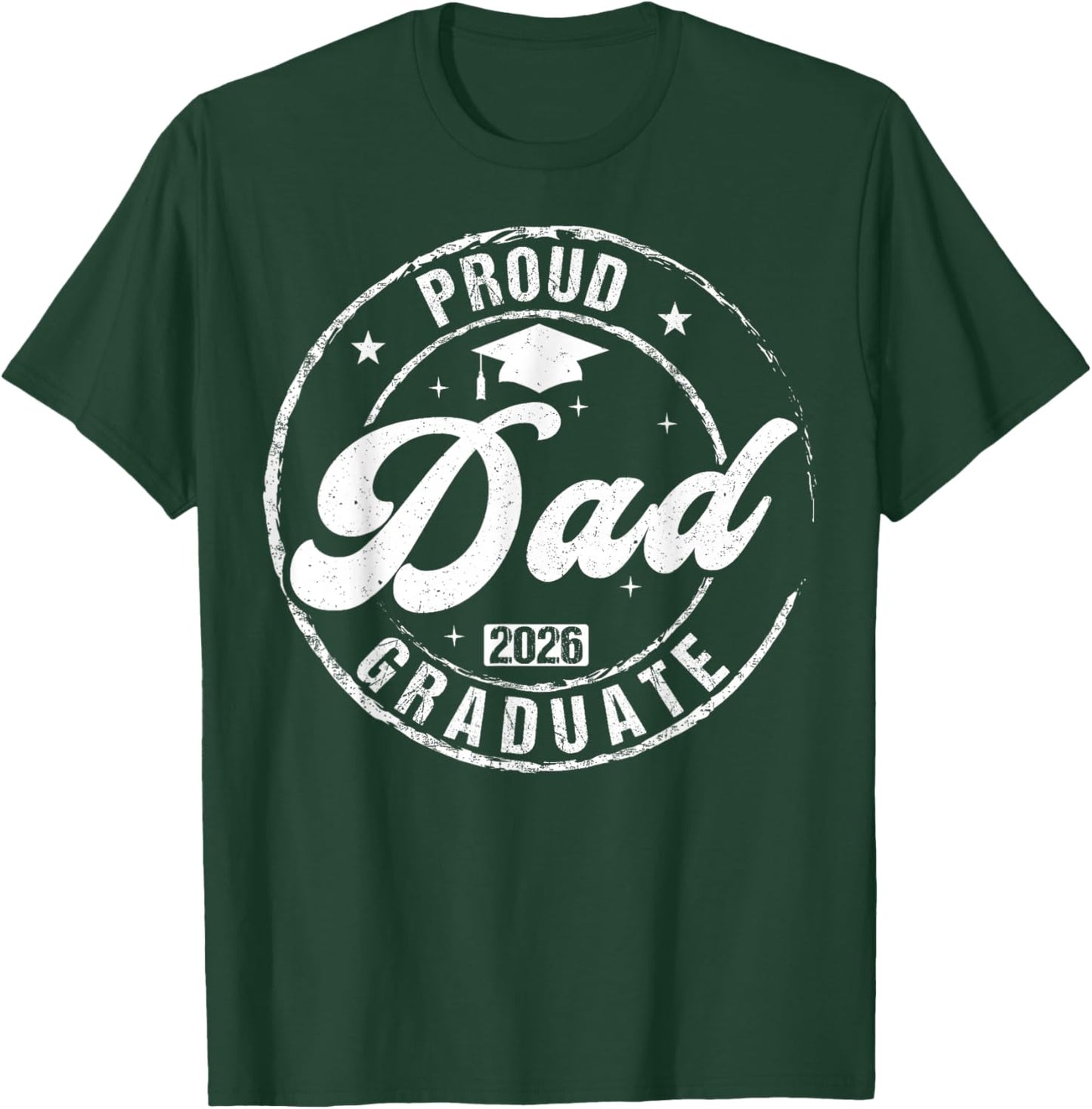 Proud Dad of Graduate Class of 2026 Graduation Senior 2026 T-Shirt - T-Shirt | Forest
