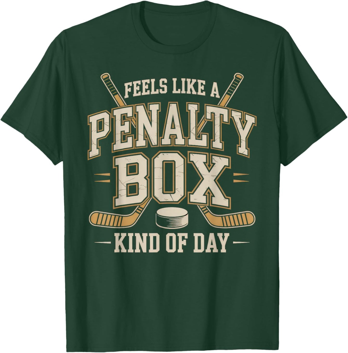 Feels Like a Penalty Box Kind of Day Funny Hockey T-Shirt - T-Shirt | Forest