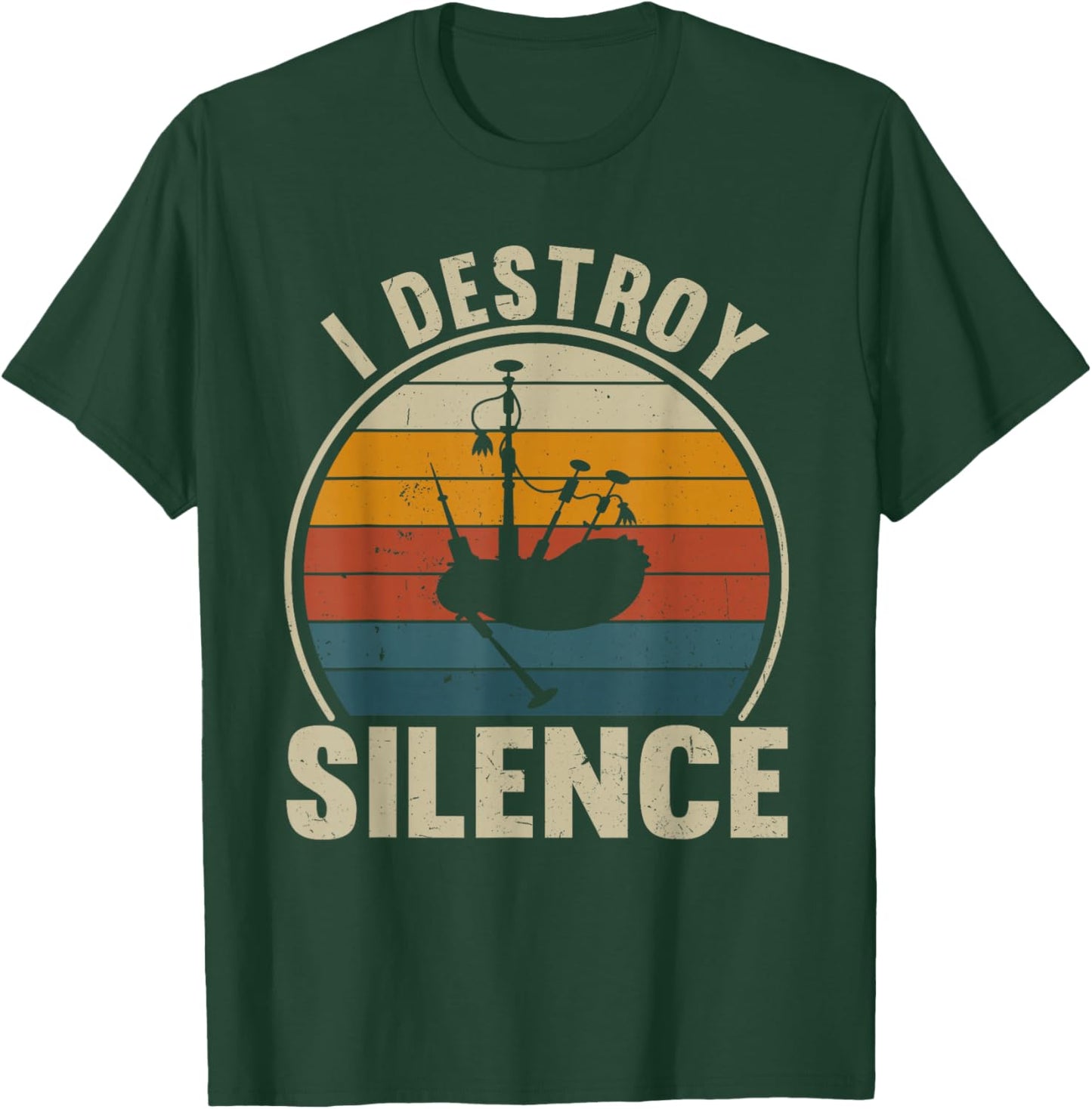 Bagpiper I Destroy Silence Recto Bagpipes Lover T-Shirt - T-Shirt | Forest