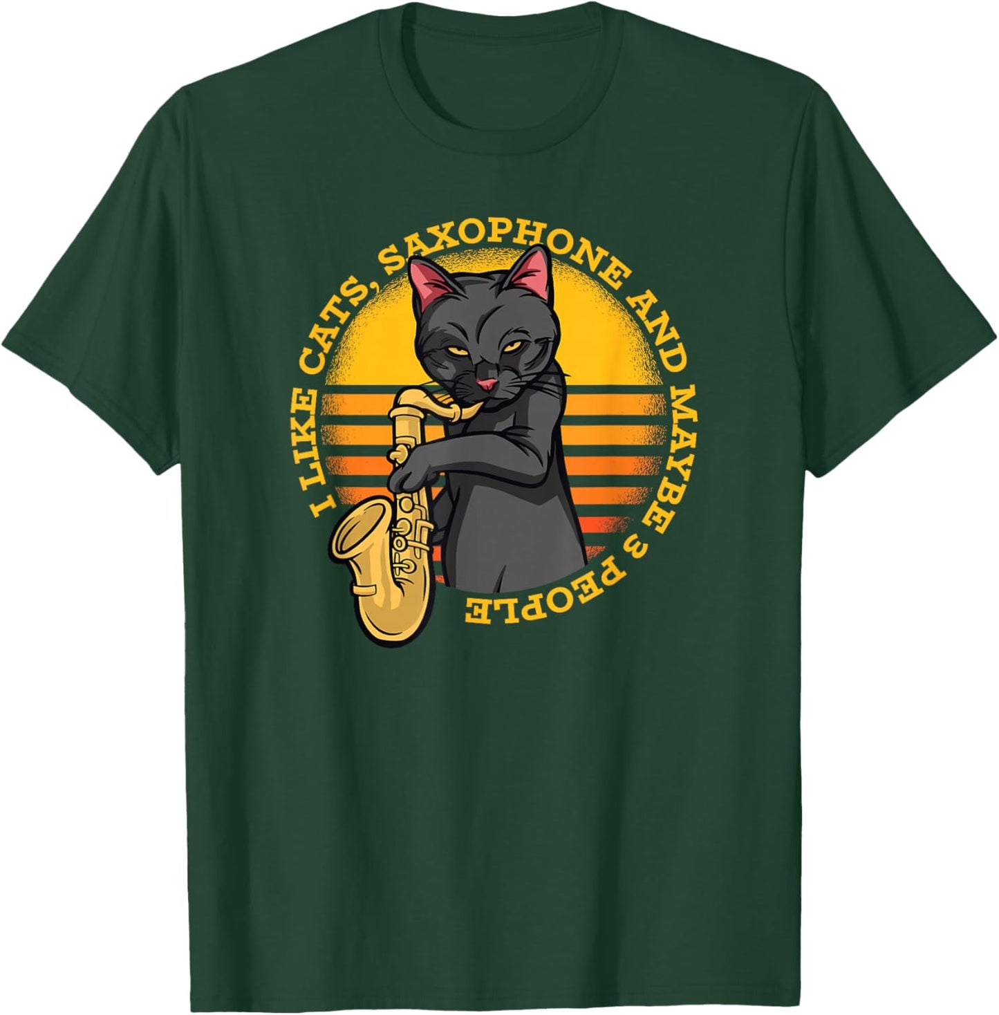 I Like Cats Saxophone and Maybe Like 3 People - Funny Cat T-Shirt - T-Shirt | Forest