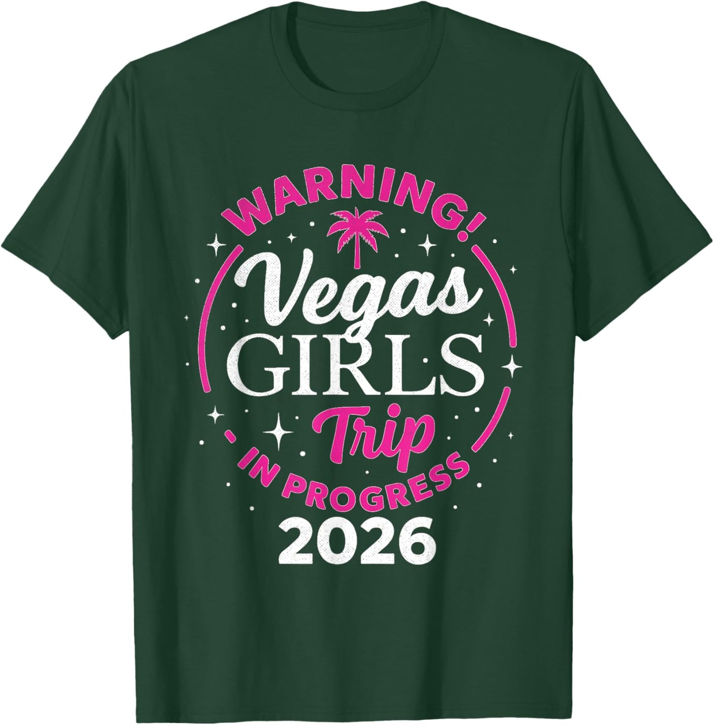Vegas Girls Trip 2026 in Progress Weekend Vacation Matching T-Shirt - T-Shirt | Forest