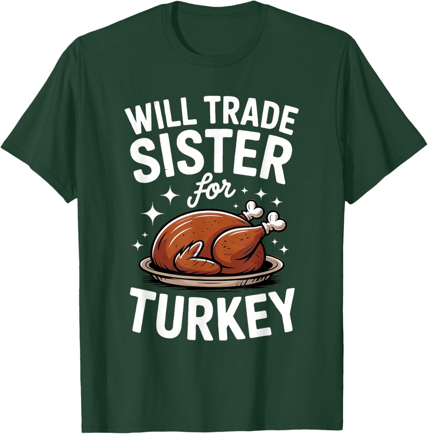 Will Trade Sister for Turkey Matching Thanksgiving Kids T-Shirt - T-Shirt | Forest