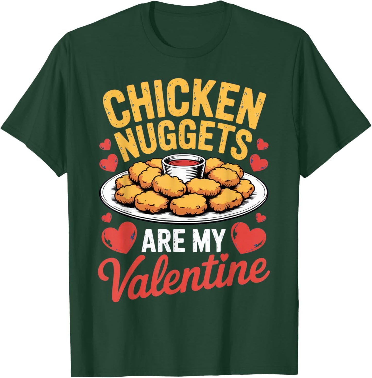 Chicken Nuggets are My Valentine Funny Foodie Love Humor T-Shirt - T-Shirt | Forest