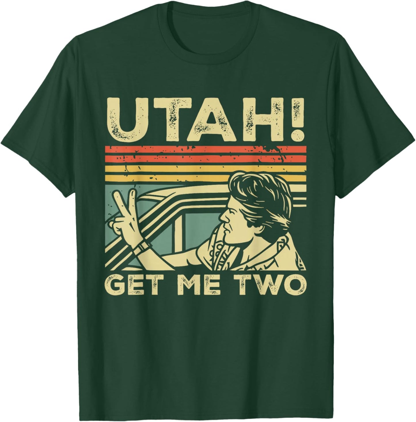 Funny Viral Trend Graphic Novelty Utah Get Me Two T-Shirt - T-Shirt | Forest