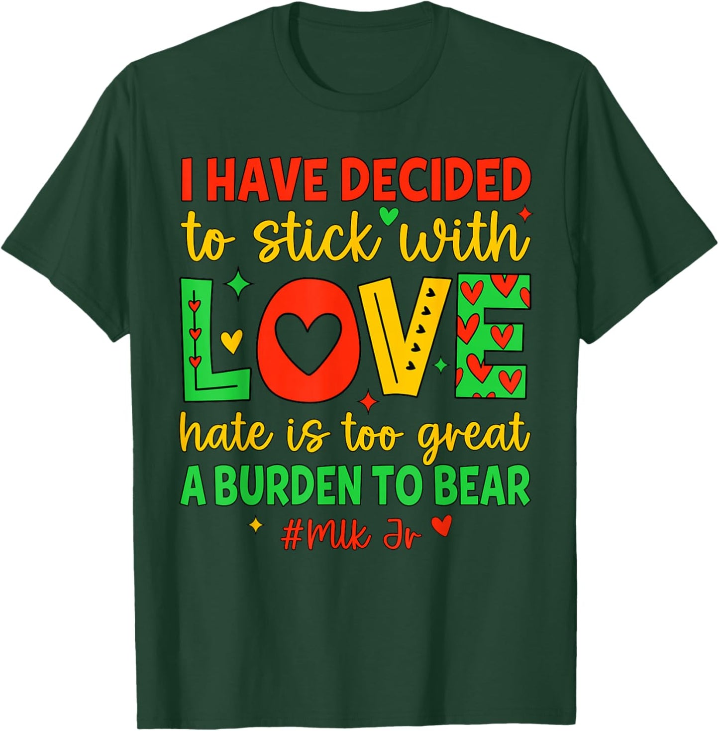 I Have Decided to Stick with Love Shirt Black History Month T-Shirt - T-Shirt | Forest