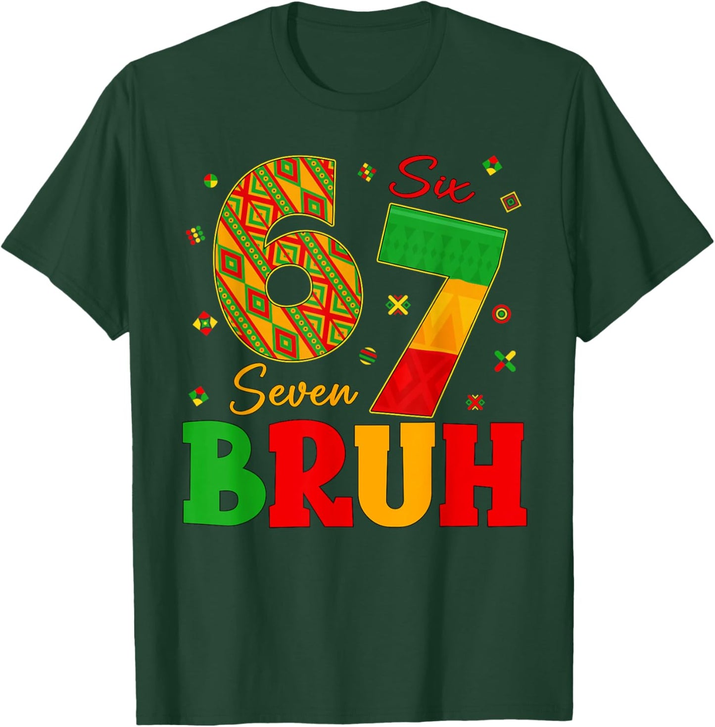 Black History Month 67 Six Seven Bruh 6 7 Meme Women Men T-Shirt - T-Shirt | Forest