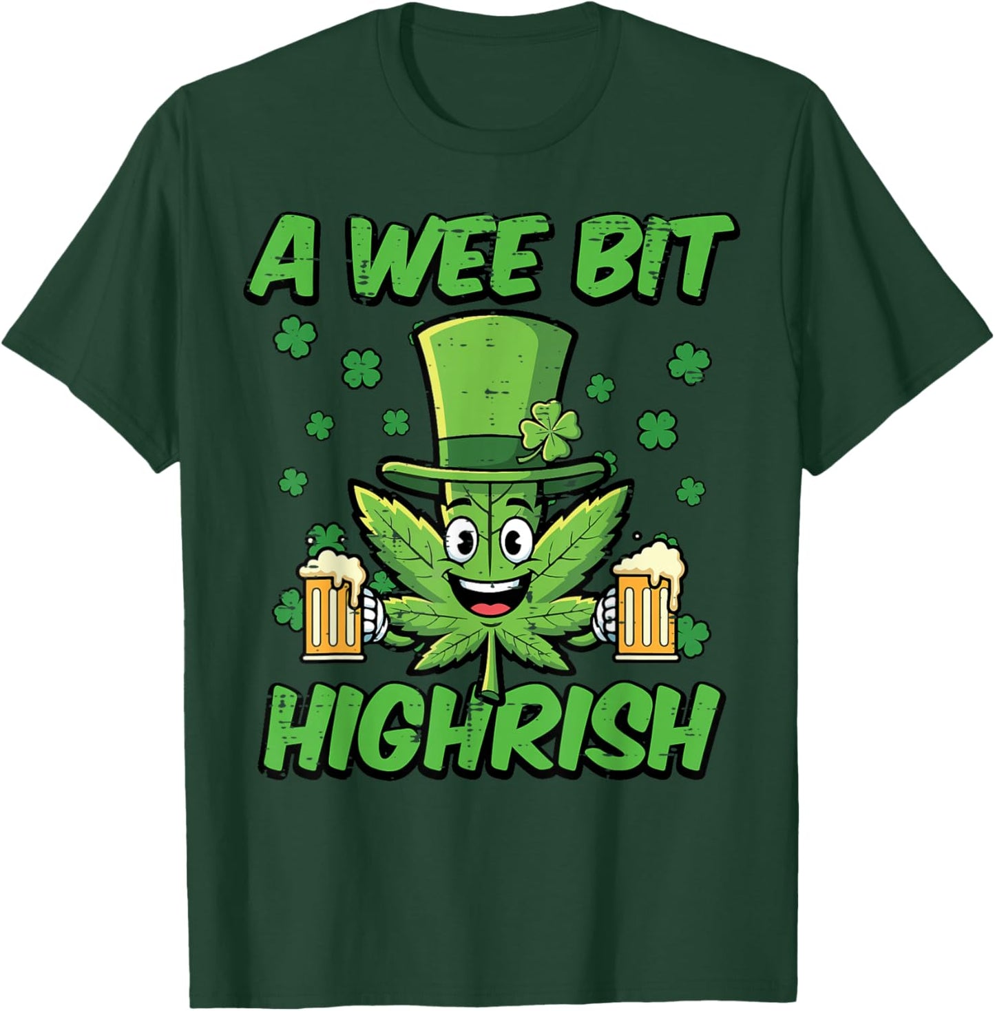 St Patricks Day Wee Bit Funny Saint Pattys Weed Men Women T-Shirt - T-Shirt | Forest