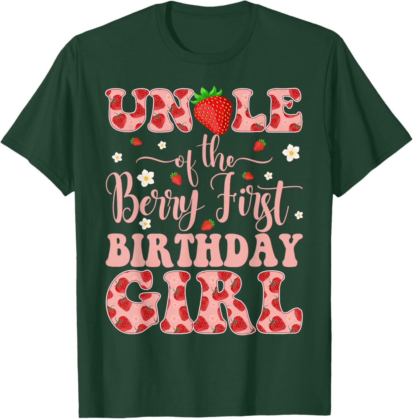 Uncle of The Berry First Birthday Girl Strawberry T-Shirt - T-Shirt | Forest