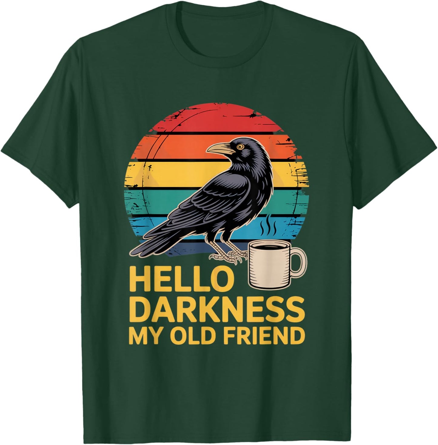 Hello Darkness My Old Friend Raven Crow Coffee Lovers T-Shirt - T-Shirt | Forest