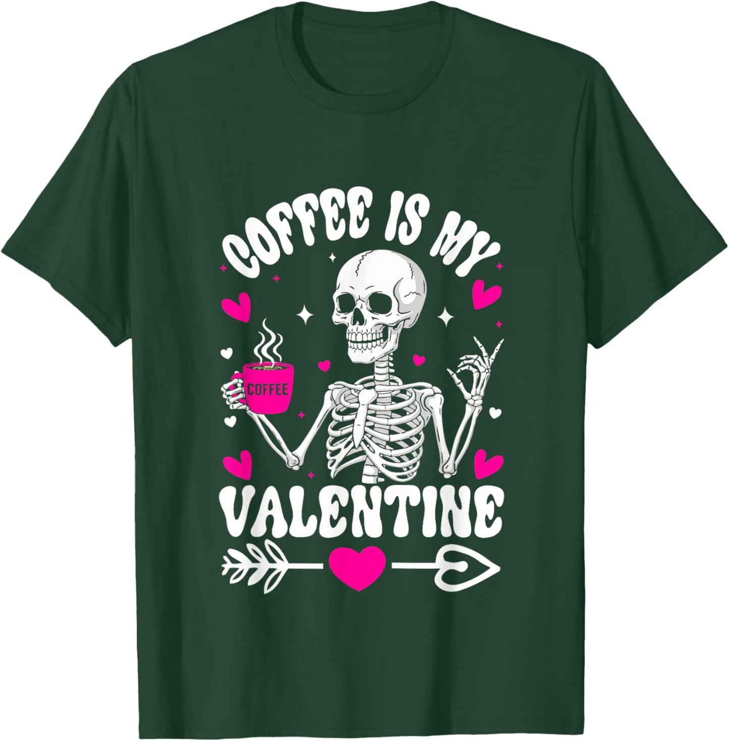 Funny Skeleton Coffee is My Valentine Women Men T-Shirt - T-Shirt | Forest