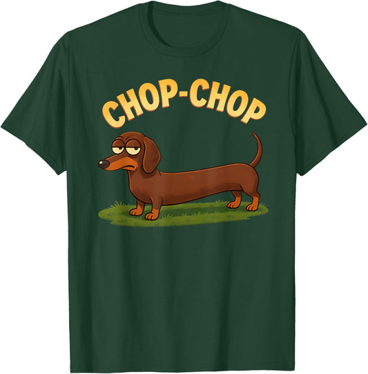 Chop-Chop Funny Dachshund - Sausage Dog Humor Meme Style T-Shirt - T-Shirt | Forest