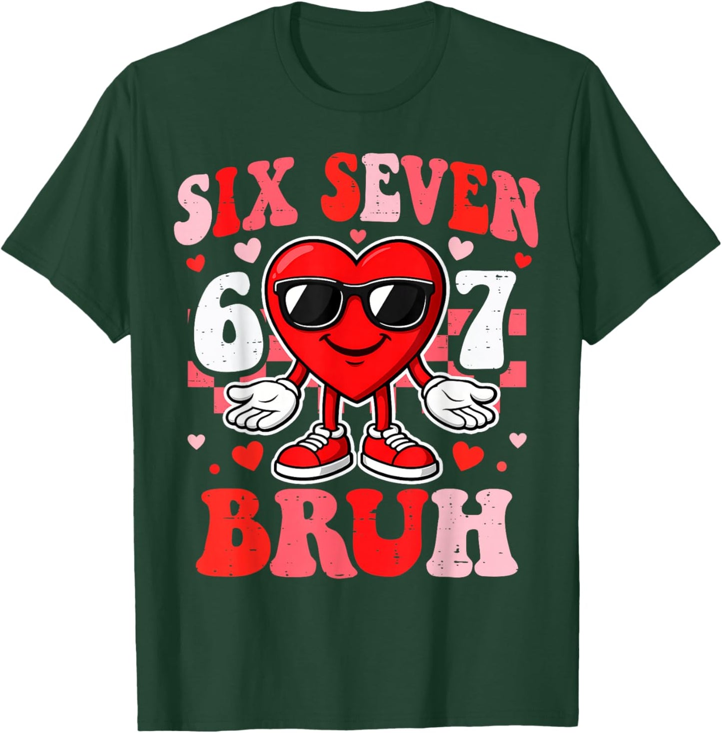 Six Seven Bruh 6 7 Meme Funny Valentines Boys Teens Kids T-Shirt - T-Shirt | Forest
