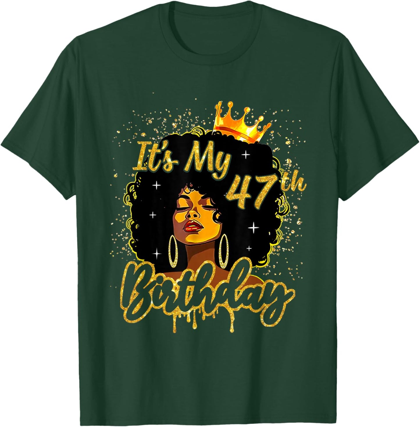 It's My 47th Birthday Black Melanin Queen Afro Women Girl T-Shirt - T-Shirt | Forest