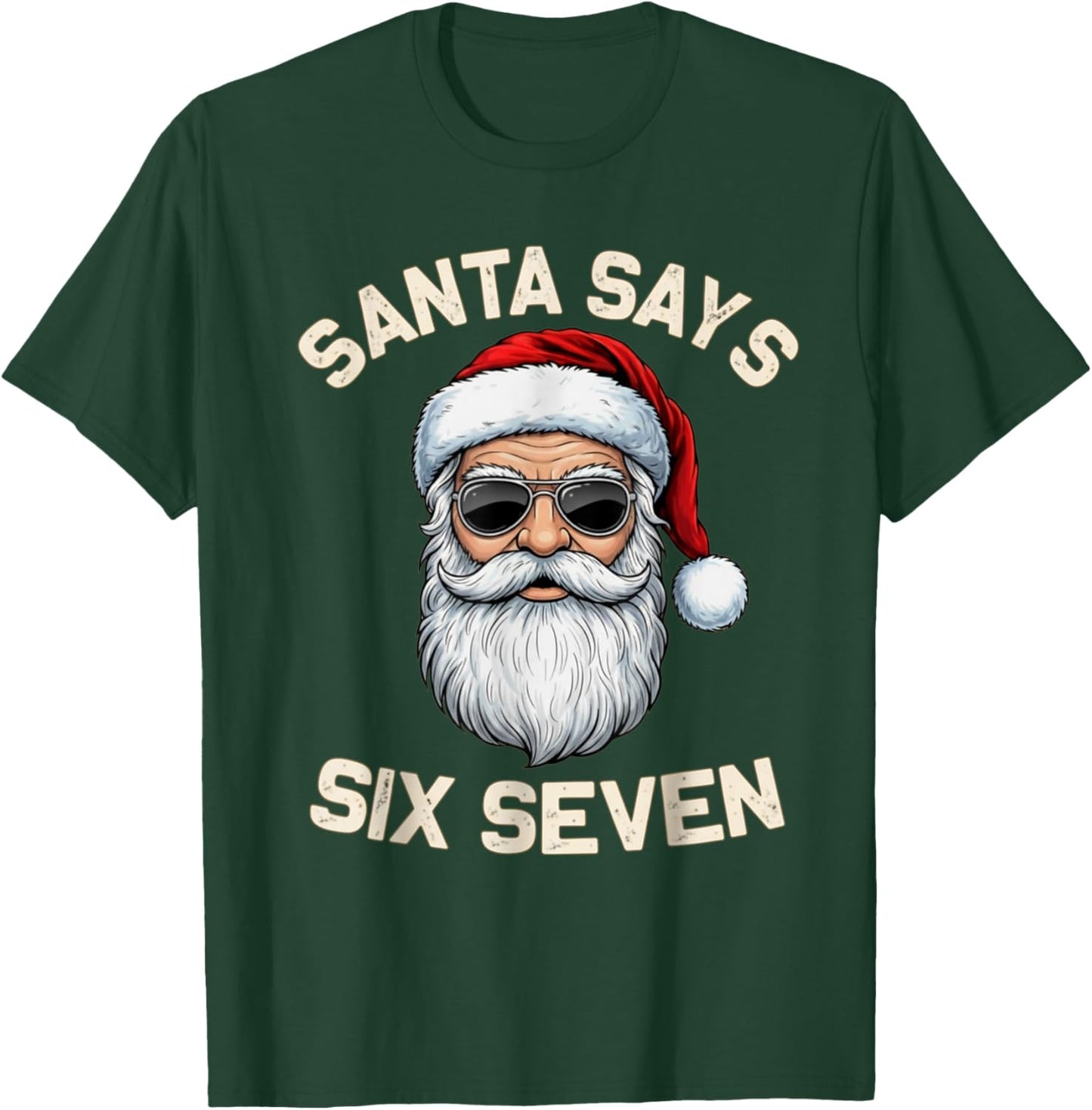 Santa Says Six Seven 67 Meme Holidays Christmas 6 7 Funny T-Shirt - T-Shirt | Forest