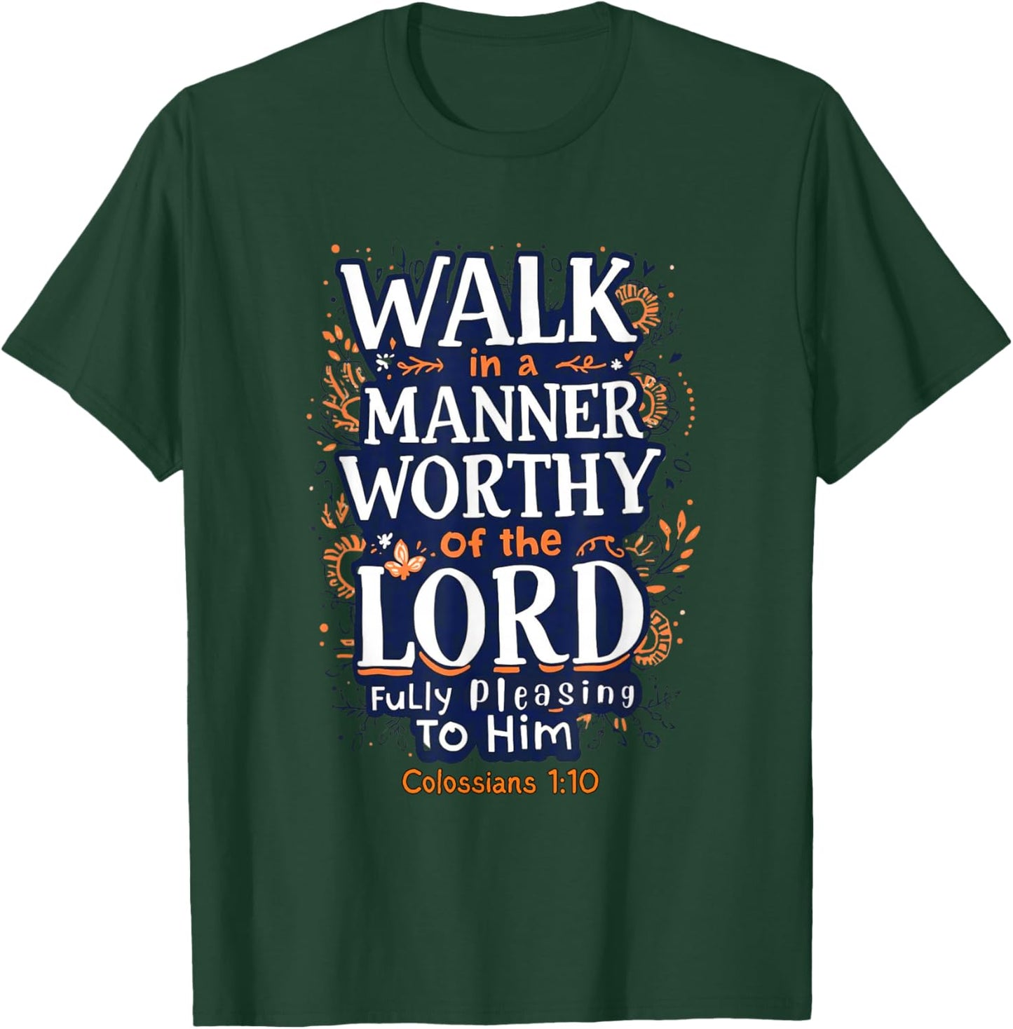 Colossians 1:10 T-Shirt - T-Shirt | Forest