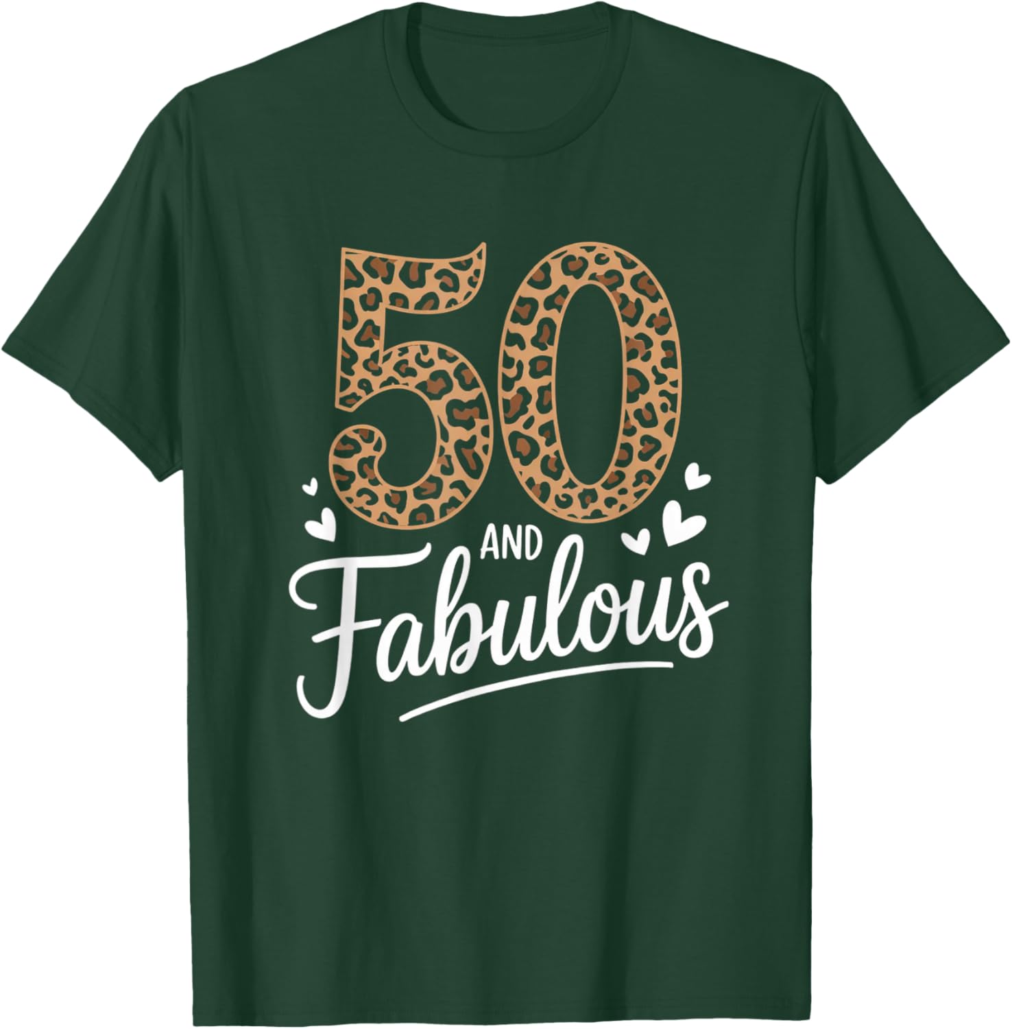50 and Fabulous Leopard Art 50 Years Birthday Celebration T-Shirt - T-Shirt | Forest