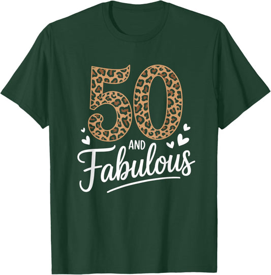 50 and Fabulous Leopard Art 50 Years Birthday Celebration T-Shirt - T-Shirt | Forest