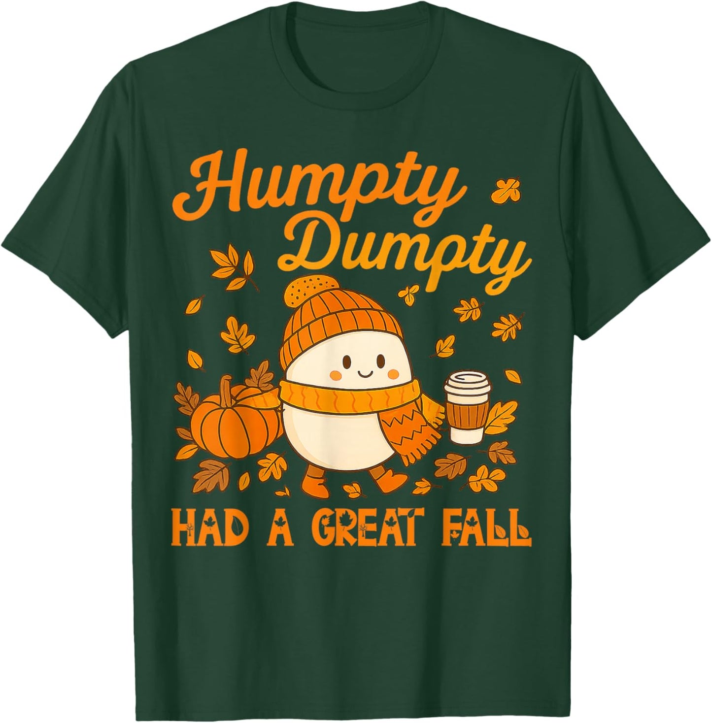 Humpty Dumpty Had A Great Fall Autumn Funny Gifts Men Women T-Shirt - T-Shirt | Forest