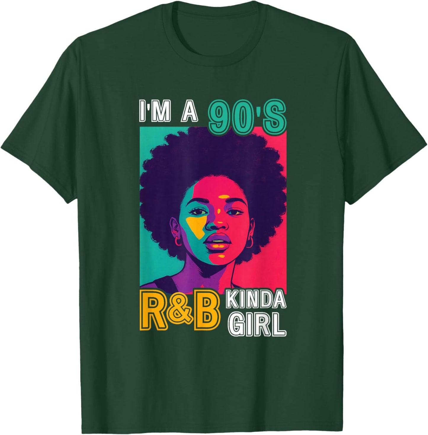 I'm A 90's R&B Kinda Girl Retro Afro Style T-Shirt - T-Shirt | Forest