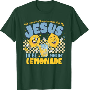 Life Gave Me Some Lemons But Jesus He Be Makin' Lemonade T-Shirt - T-Shirt | Forest