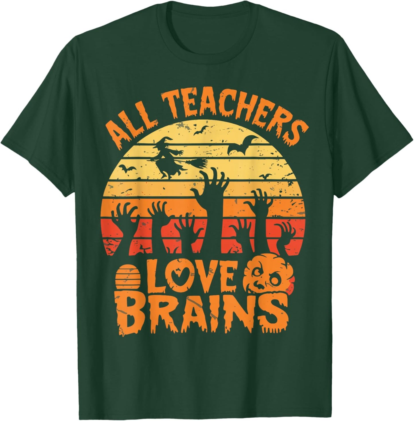 All Teachers Love Brains FunnyTeachers Halloween Teacher T-Shirt - T-Shirt | Forest