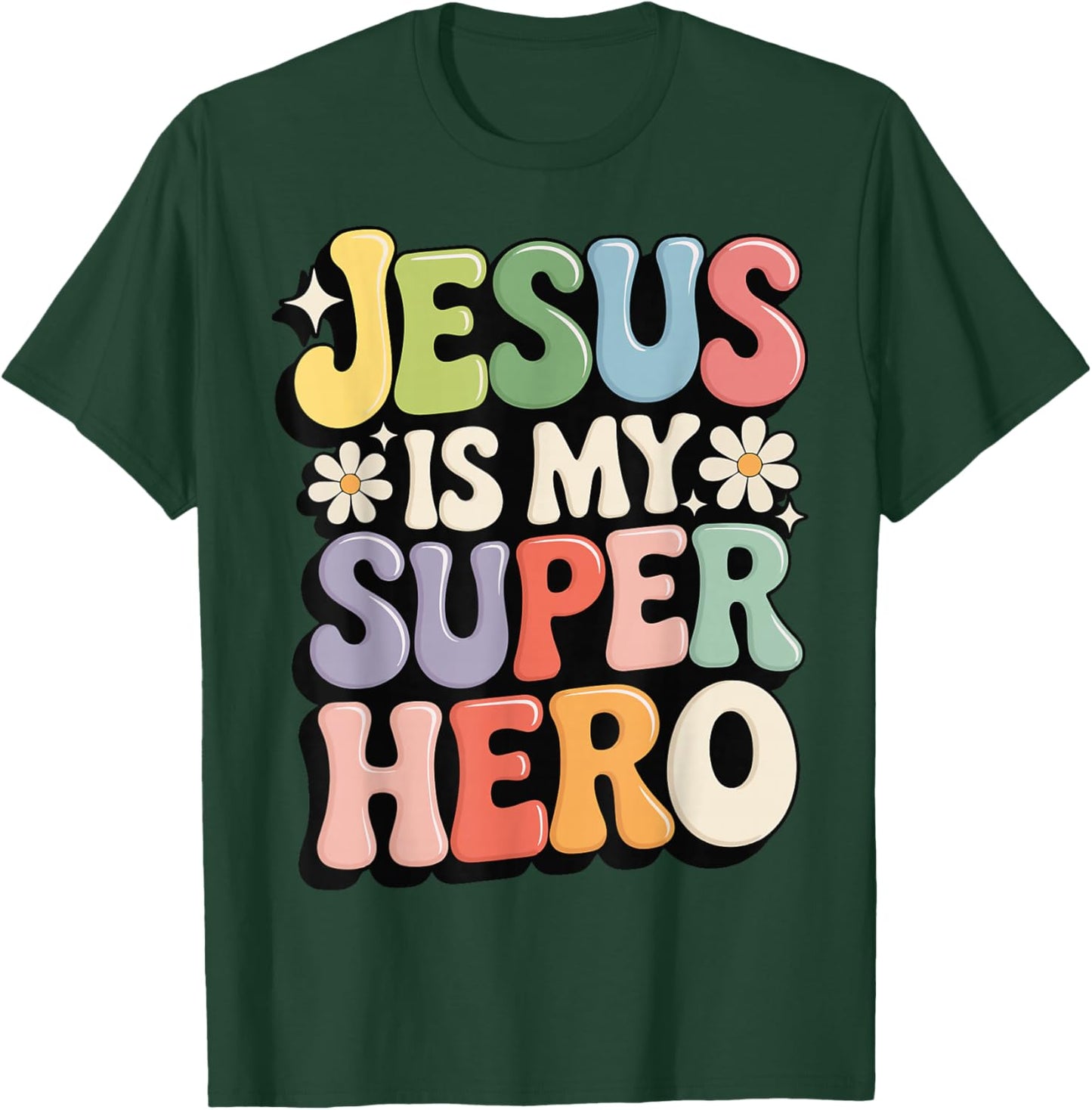 Jesus is My Superhero T-Shirt - T-Shirt | Forest