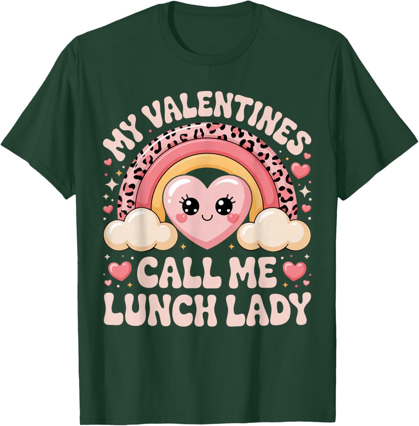 Cute Rainbow My Valentines Call Me Lunch Lady Funny Humor T-Shirt - T-Shirt | Forest