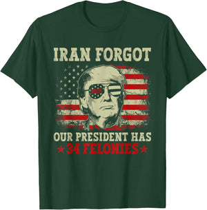 Iran Forgot Our President Has 34 Felonies Vintage US Flag T-Shirt - T-Shirt | Forest