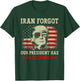Iran Forgot Our President Has 34 Felonies Vintage US Flag T-Shirt - T-Shirt | Forest