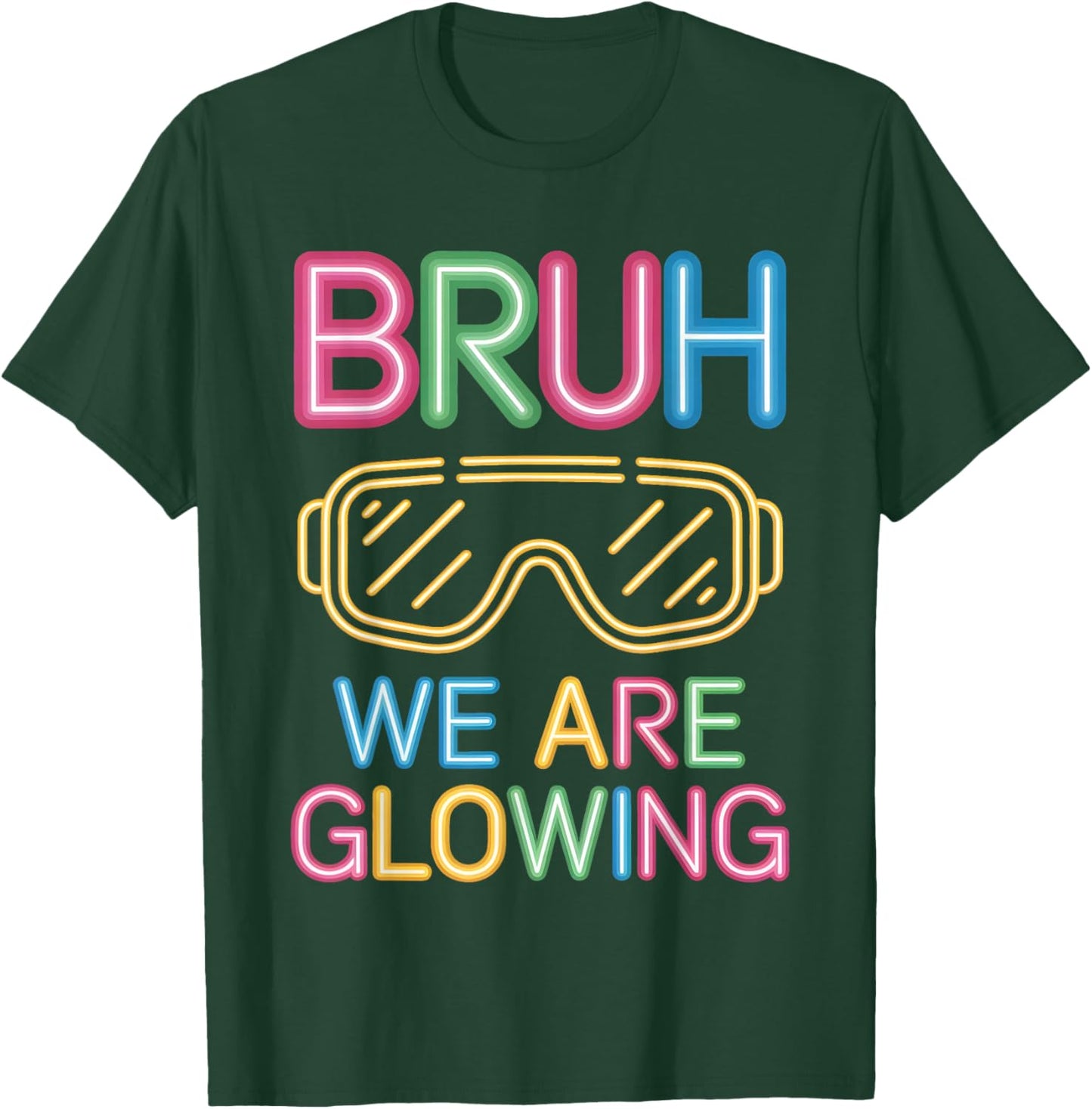 Bruh We are Glowing in My Glowing Era Men Women Kids T-Shirt - T-Shirt | Forest