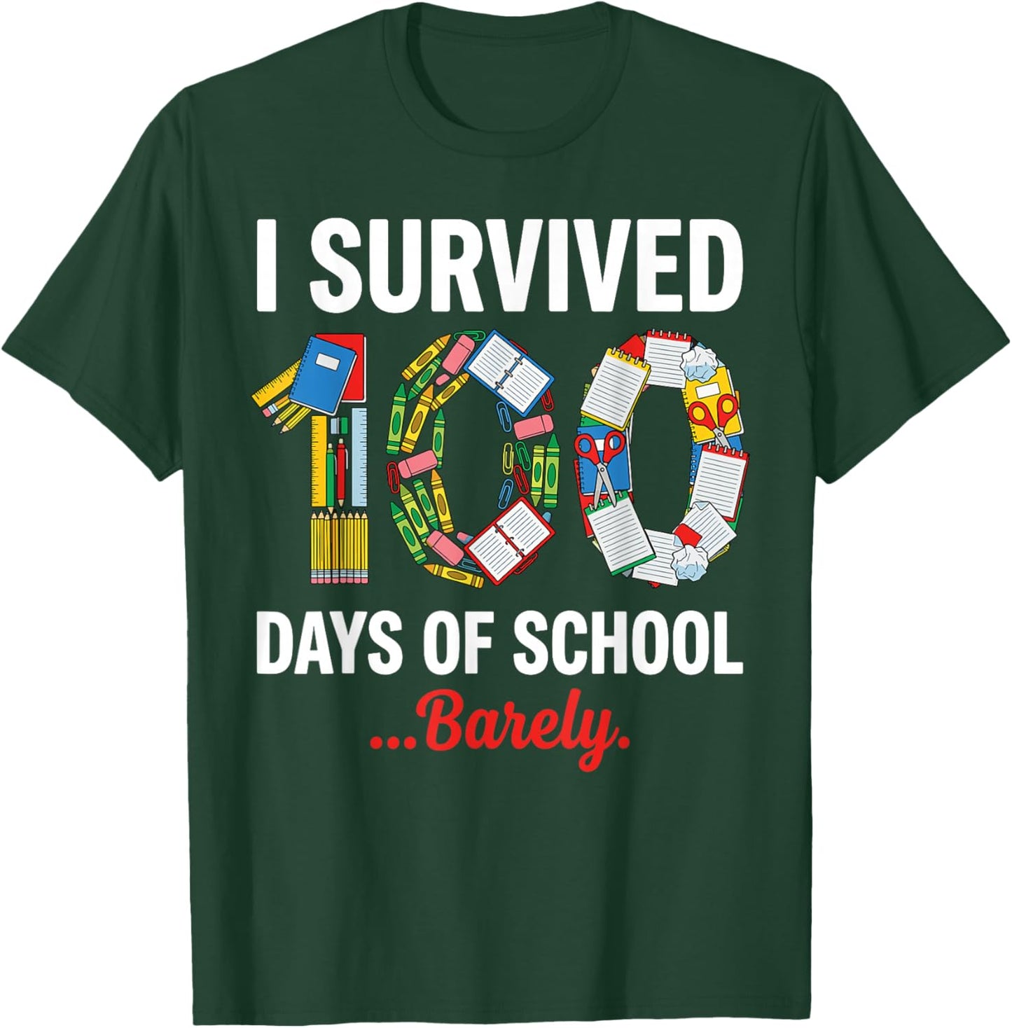 I Survived 100 Days of School Barely Funny Student Teacher T-Shirt - T-Shirt | Forest