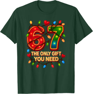 67 The Only Gift You Need, Funny 67 Meme Christmas Santa 6 7 T-Shirt - T-Shirt | Forest